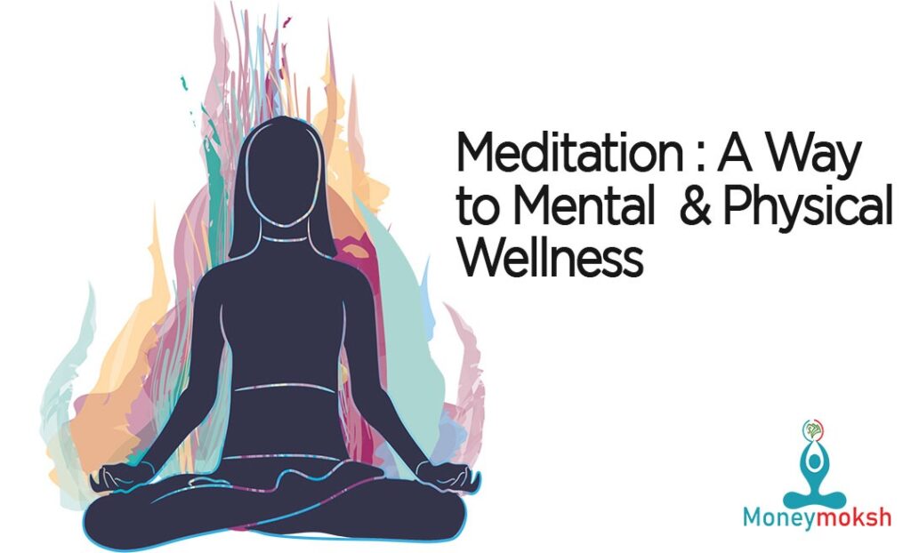 Meditation A Way To Mental & Physical Wellness-Mindfulness