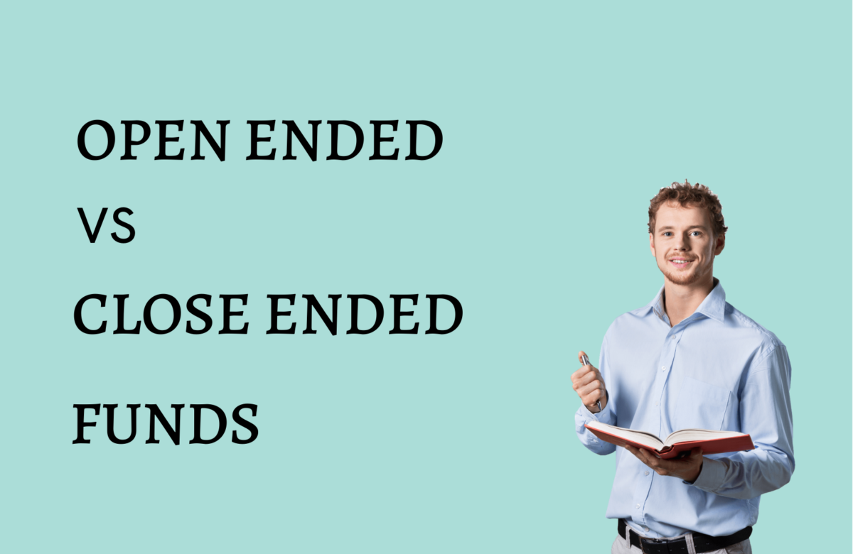 Open Ended & Close Ended Mutual Funds Explained